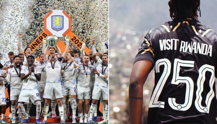 Rwanda Reportedly in Talks to Partner with Aston Villa Through Visit Rwanda