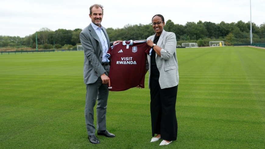 Aston Villa sign £20m a year Visit Rwanda shirt sponsor deal